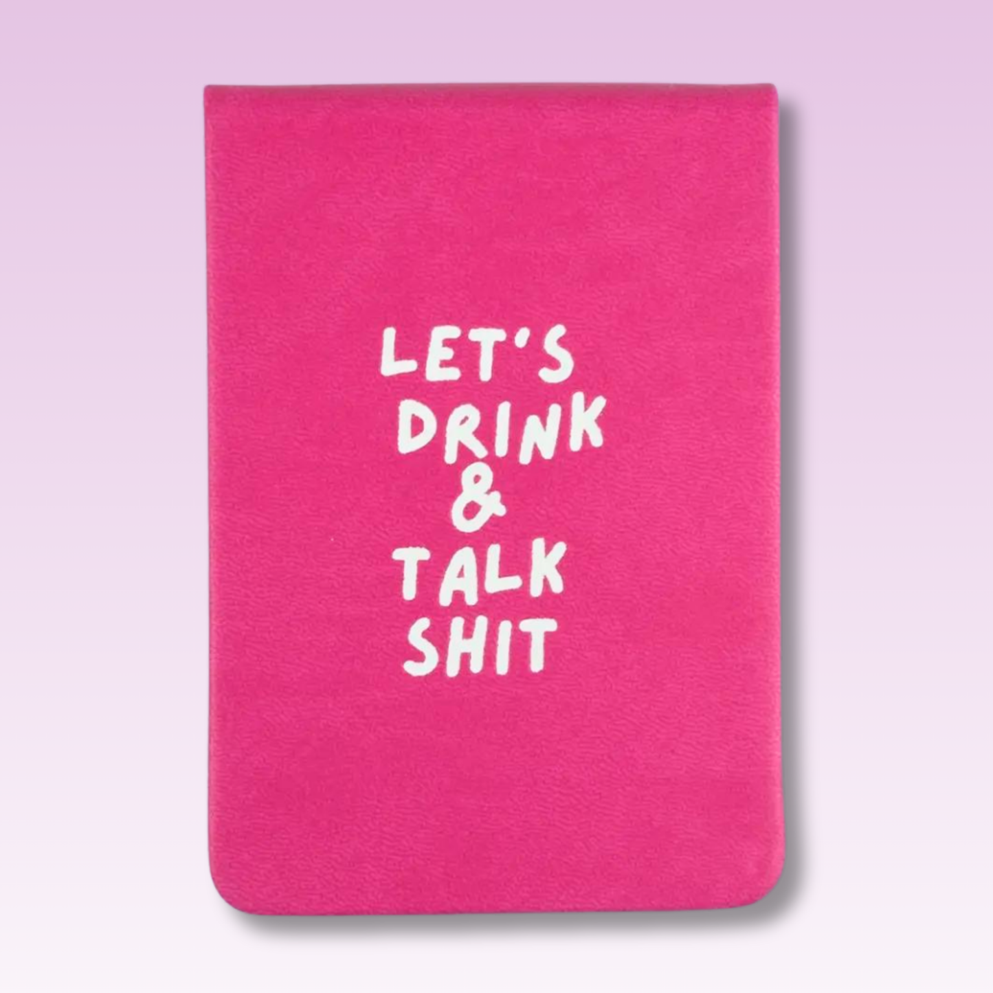 Let's Drink and Talk Shit - Leatherette Pocket Journal