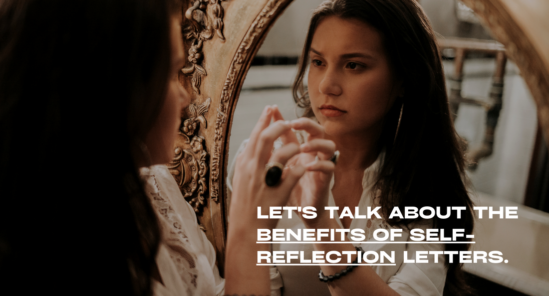 Let's talk about the benefits of self-reflection letters.